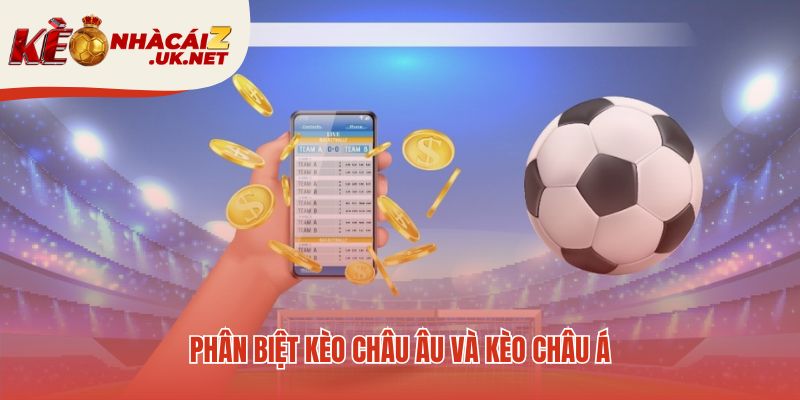 Kèo châu Âu khác kèo châu Á ở yếu tố chấp bàn thắng