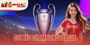 soi kèo champions league