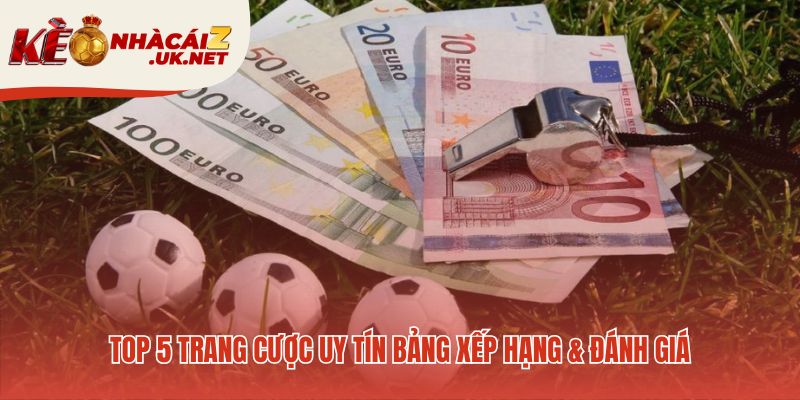 Đánh giá top trang cược uy tín giúp người chơi lựa chọn
